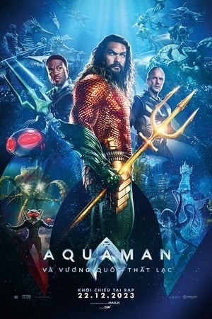 Xem phim Aquaman và Vương Quốc Thất Lạc