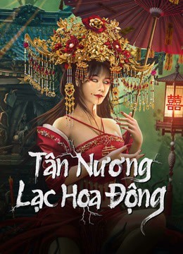 Xem phim Tân Nương Lạc Hoa Động